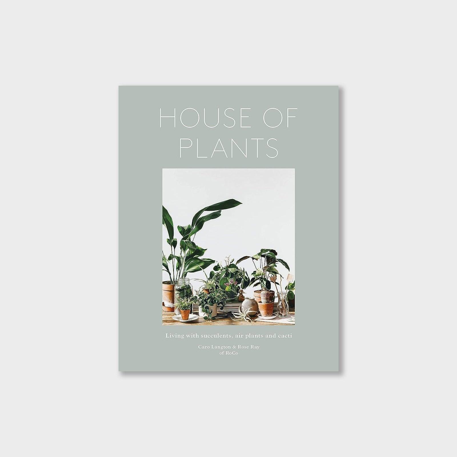 House of Plants: Living with Succulents, Air Plants and Cacti | Indoor ...