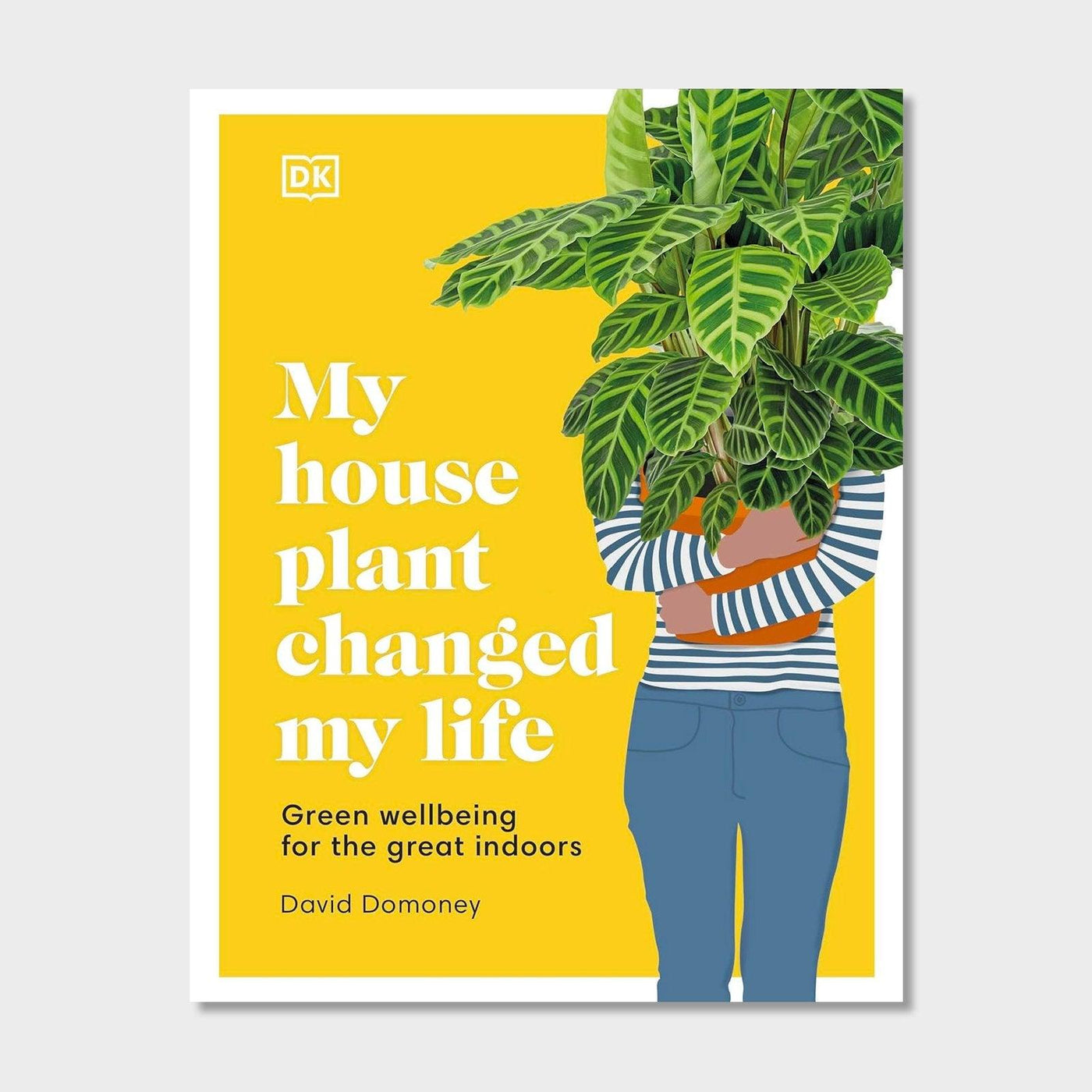 My House Plant Changed My Life: Green Wellbeing for the Great Indoors - House of Kojo