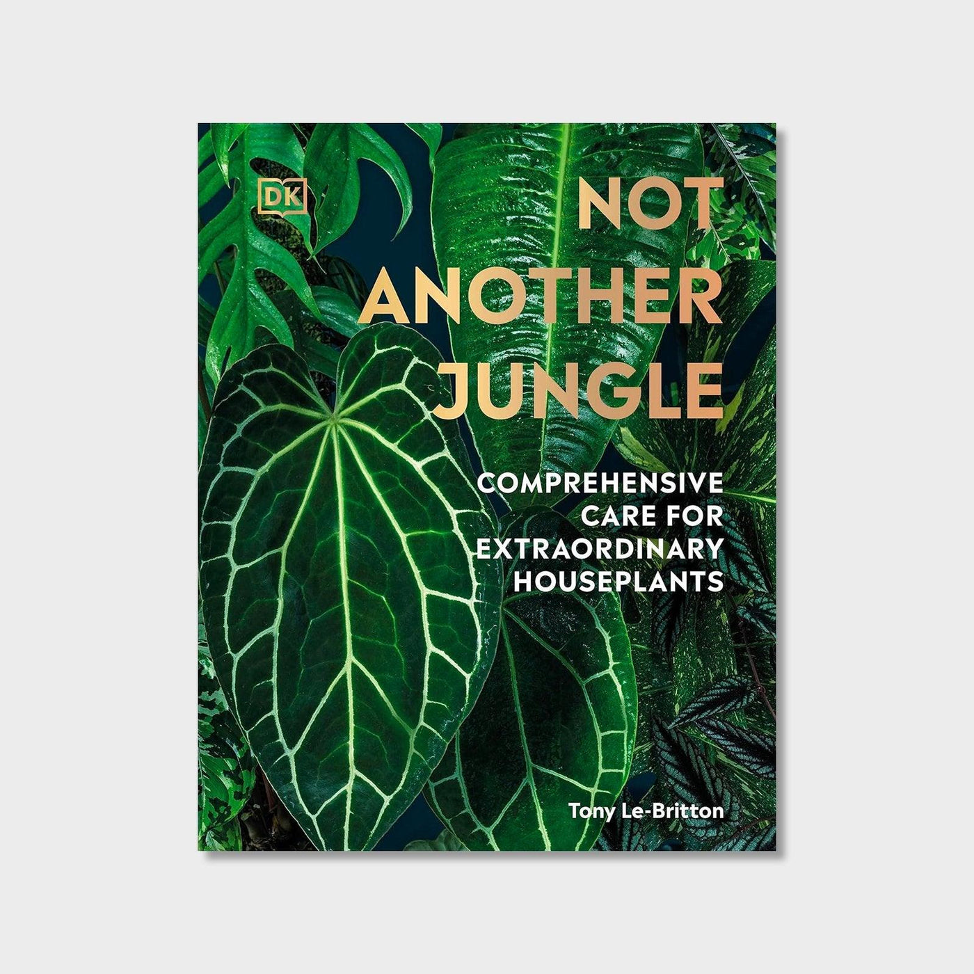 Not Another Jungle: Comprehensive Care for Extraordinary Houseplants - House of Kojo
