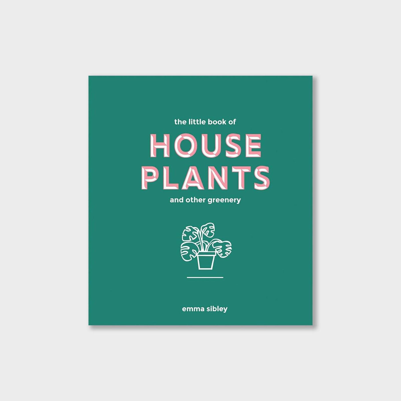 The Little Book of House Plants and Other Greenery - House of Kojo